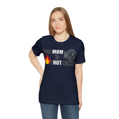 Your Mom is pHOTogenic Hot T-Shirt