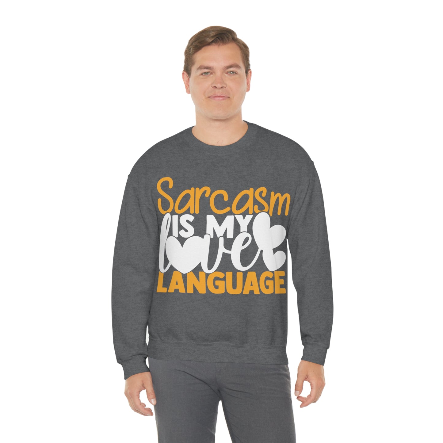 Sarcasm Is My Love Language Crewneck Sweatshirt