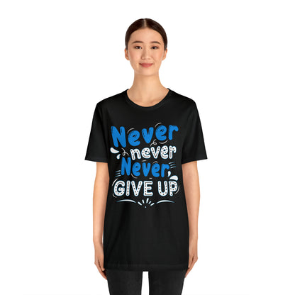 Never Give Up T-Shirt