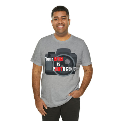 Your Mom is pHOTogenic Camera T-Shirt