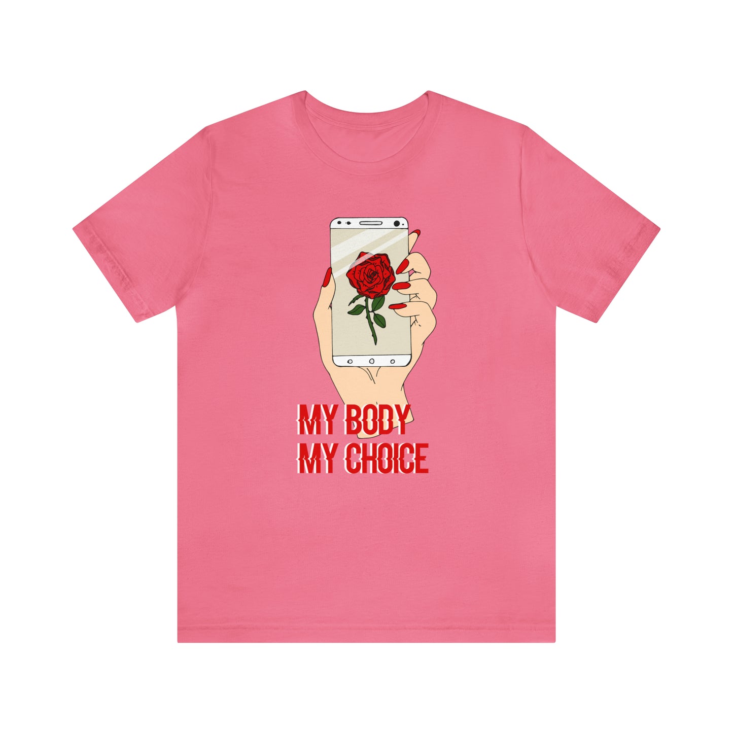 My Body is A Rose its My Choice T-Shirt