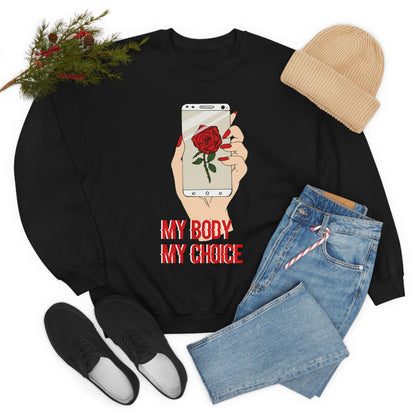 My Body is A Rose its My Choice Crewneck Sweatshirt