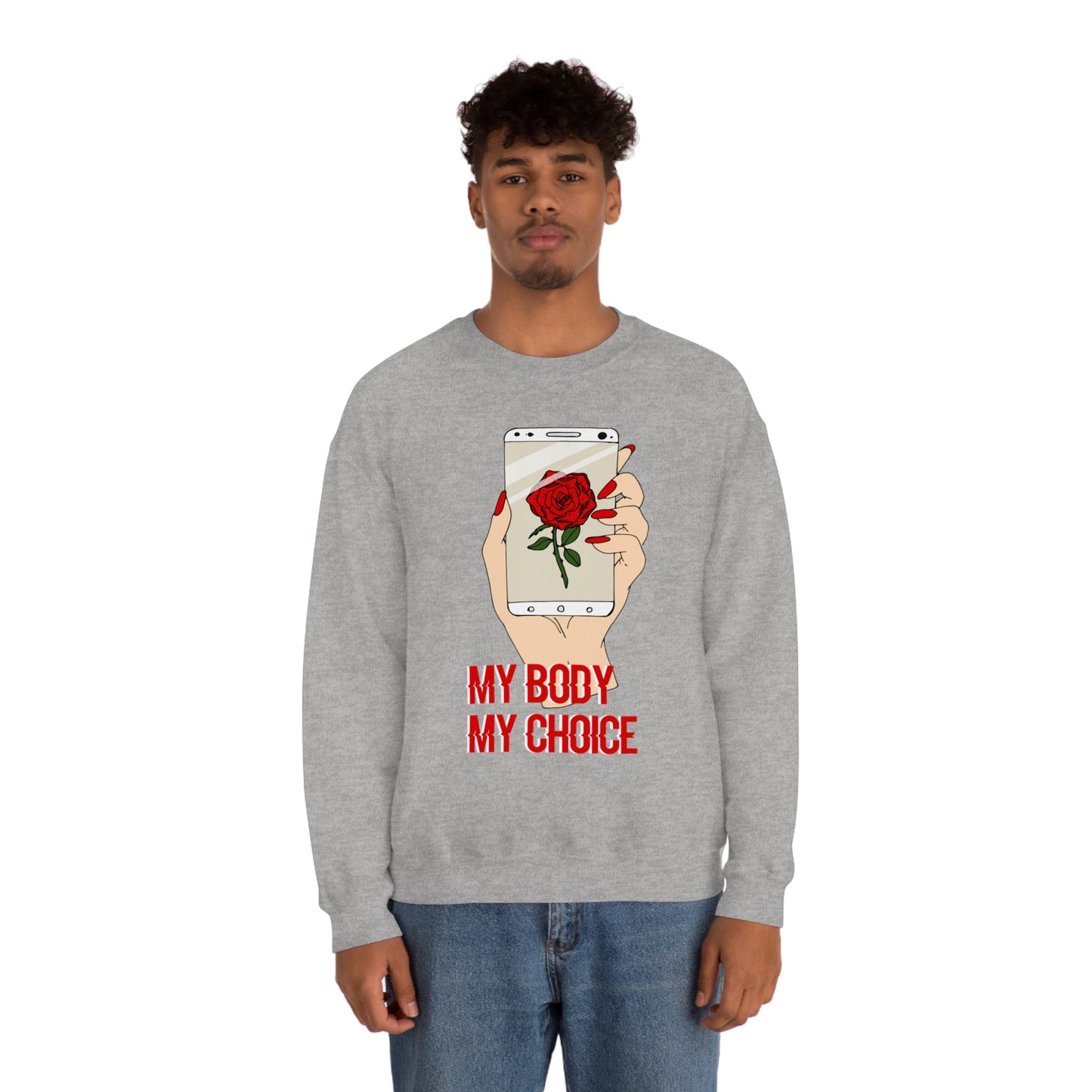 My Body is A Rose its My Choice Crewneck Sweatshirt