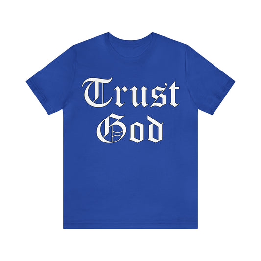 Trust God 1 T-Shirt