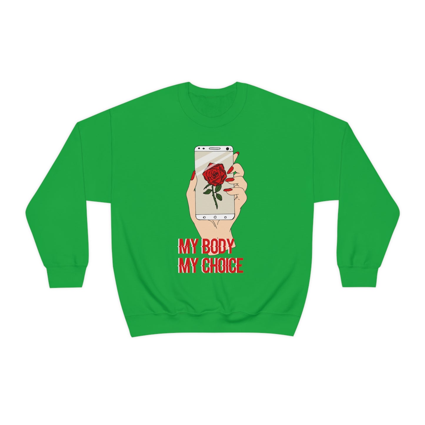 My Body is A Rose its My Choice Crewneck Sweatshirt