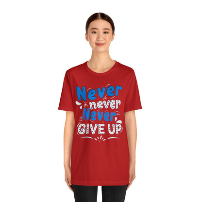 Never Give Up T-Shirt