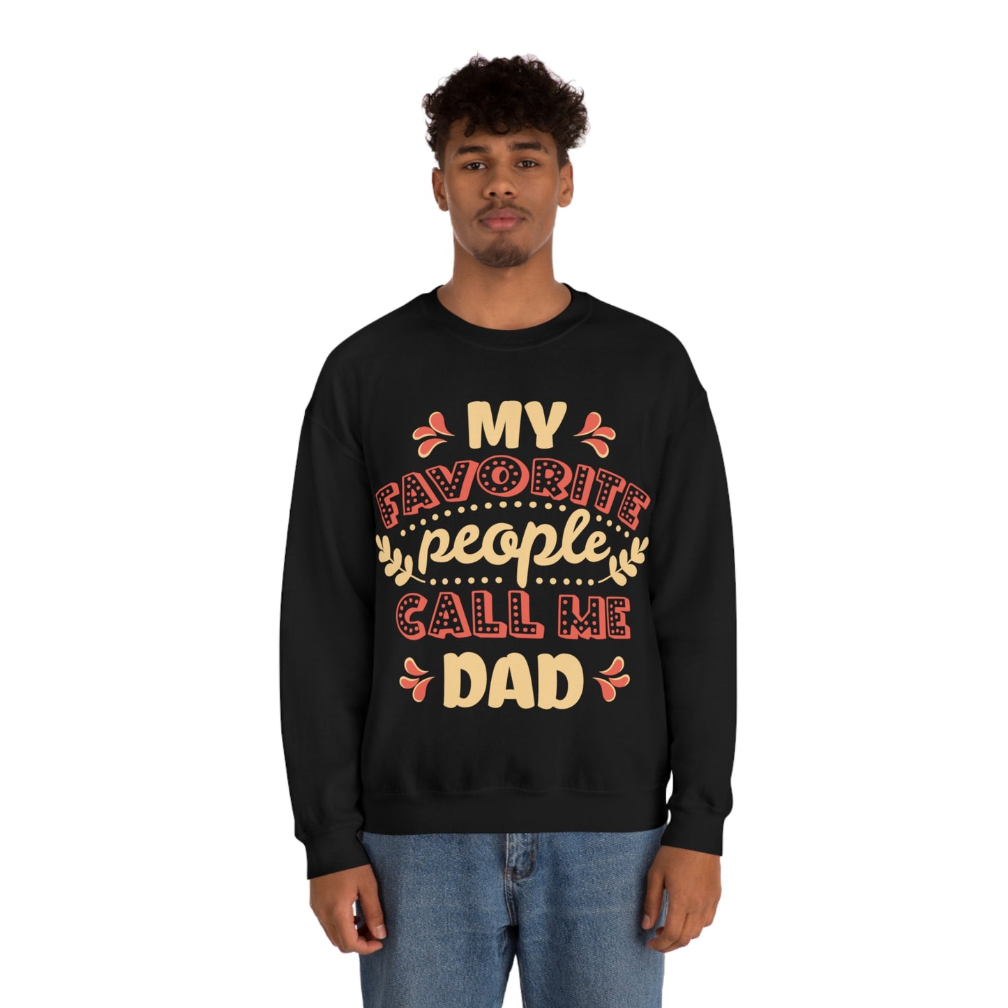 My Favorite People Call me Dad Crewneck Sweatshirt