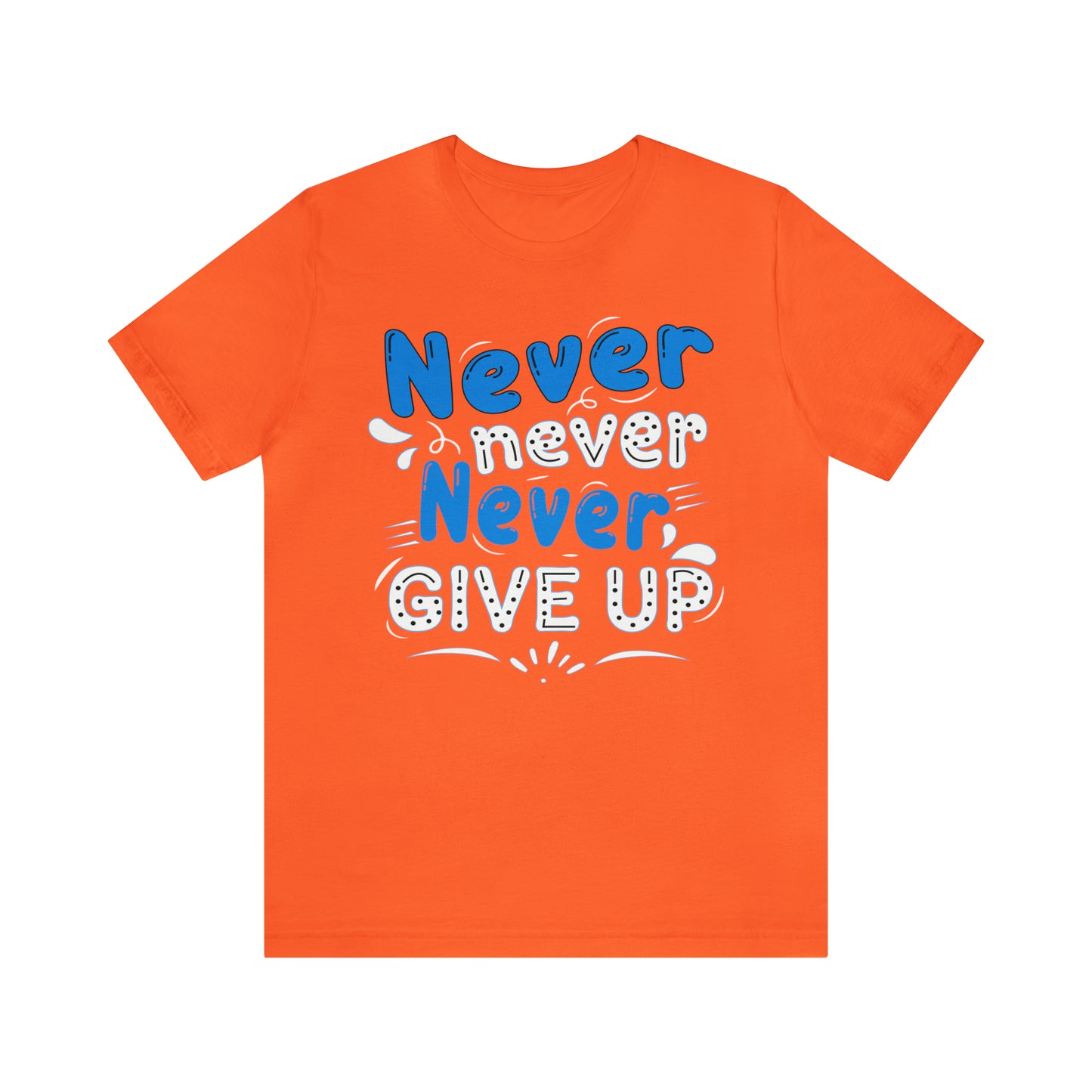 Never Give Up T-Shirt