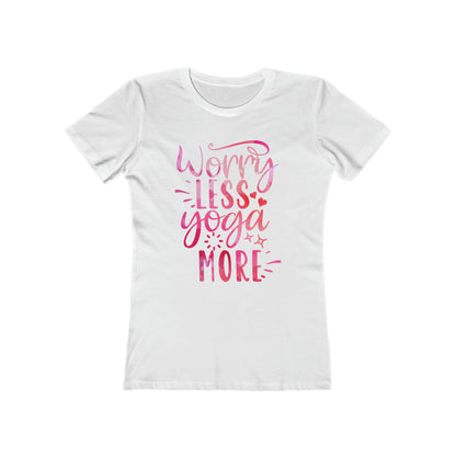 Worry Less Yoga More Woman Tee shirt