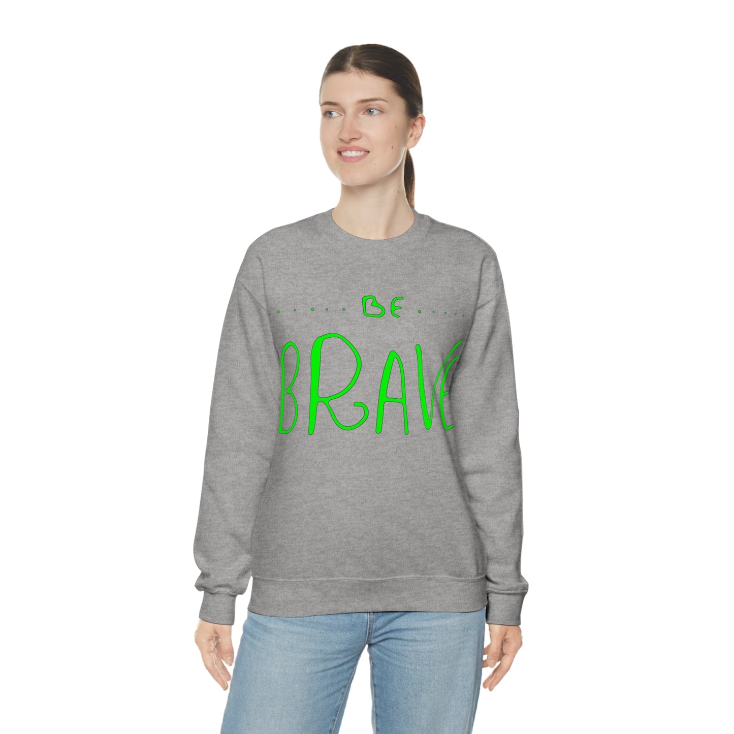 Be Brave Crewneck Sweatshirt