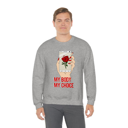 My Body is A Rose its My Choice Crewneck Sweatshirt