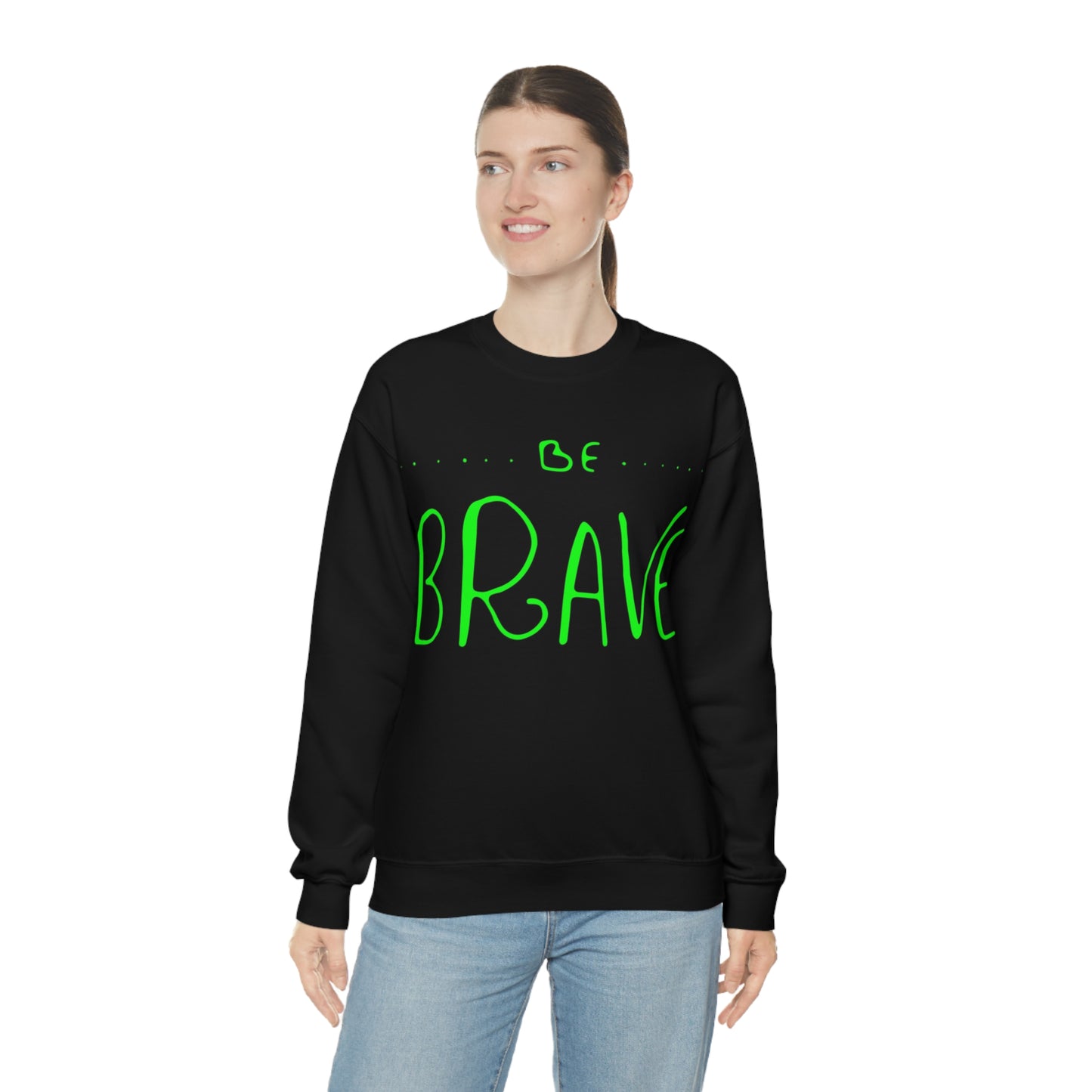 Be Brave Crewneck Sweatshirt