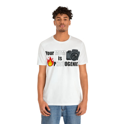 Your Mom is pHOTogenic Hot T-Shirt