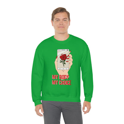 My Body is A Rose its My Choice Crewneck Sweatshirt