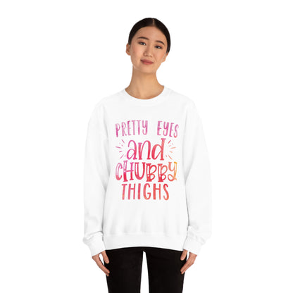 Pretty Eyes and Chubby Thighs Crewneck Sweatshirt