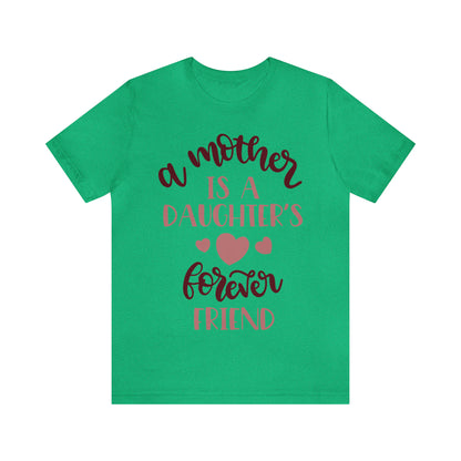 A Mother is a Daughters best friend T-Shirt