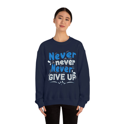 Never Give Up Crewneck Sweatshirt