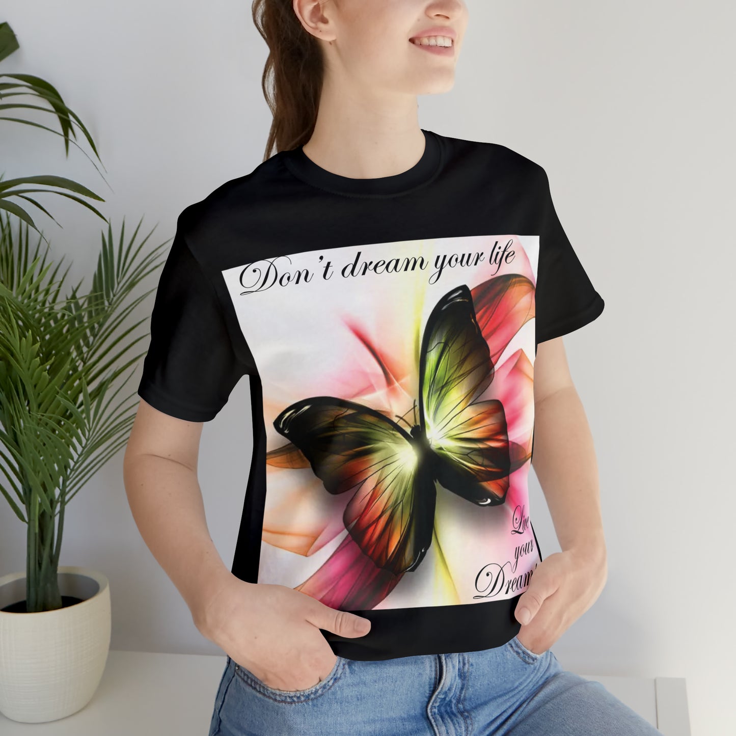 Don't Dream Your Life Live Your Dreams T-Shirt