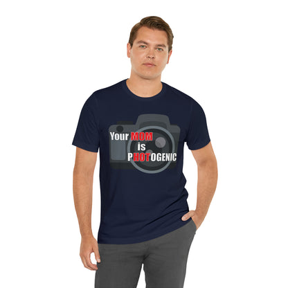 Your Mom is pHOTogenic Camera T-Shirt