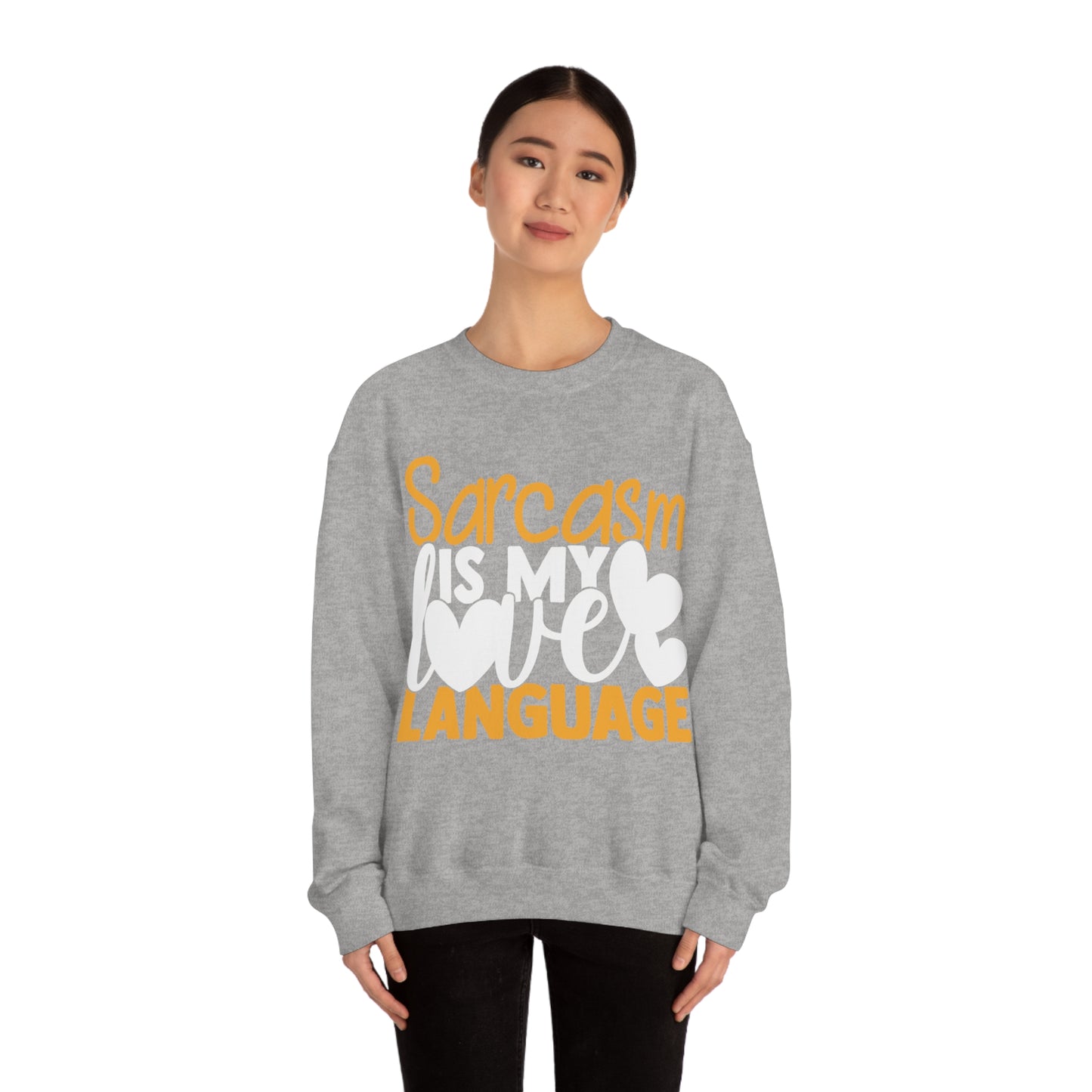 Sarcasm Is My Love Language Crewneck Sweatshirt