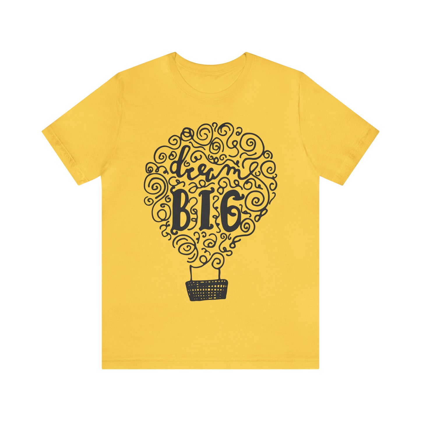 Dream Big T-Shirt