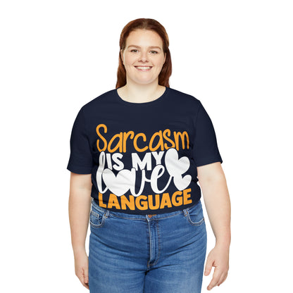 Sarcasm Is My Love Language T-Shirt