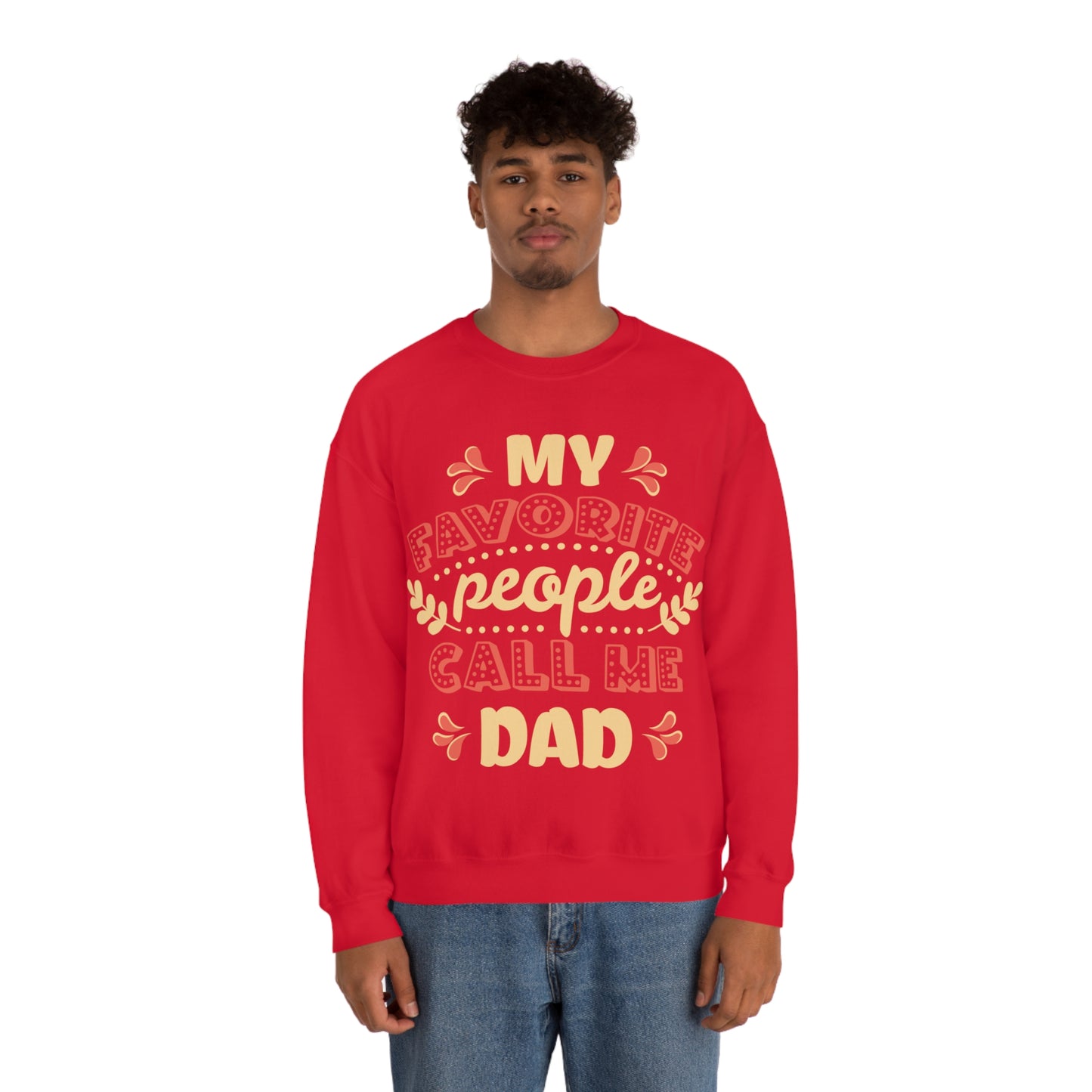 My Favorite People Call me Dad Crewneck Sweatshirt