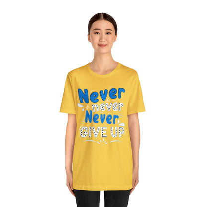 Never Give Up T-Shirt