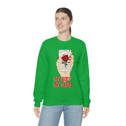 My Body is A Rose its My Choice Crewneck Sweatshirt