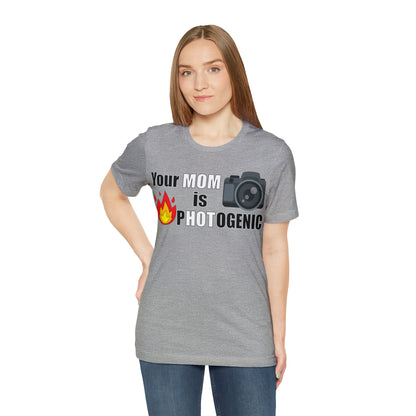 Your Mom is pHOTogenic Hot T-Shirt