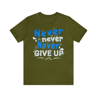 Never Give Up T-Shirt