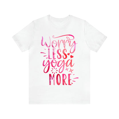 Worry Less Yoga More T-Shirt