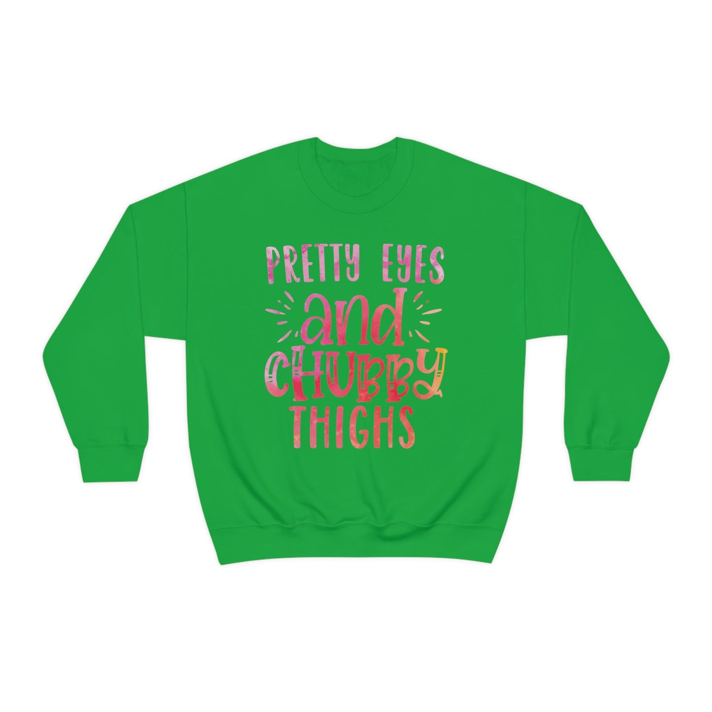 Pretty Eyes and Chubby Thighs Crewneck Sweatshirt