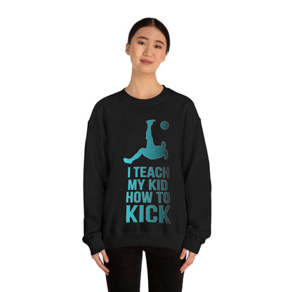 I teach my kid how to kick Crewneck Sweatshirt