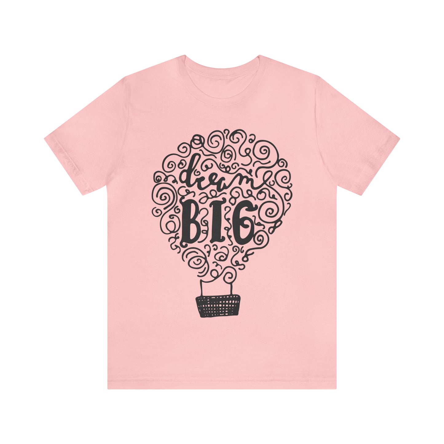 Dream Big T-Shirt