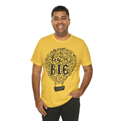 Dream Big T-Shirt