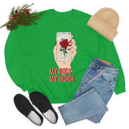 My Body is A Rose its My Choice Crewneck Sweatshirt