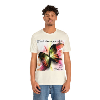 Don't Dream Your Life Live Your Dreams T-Shirt