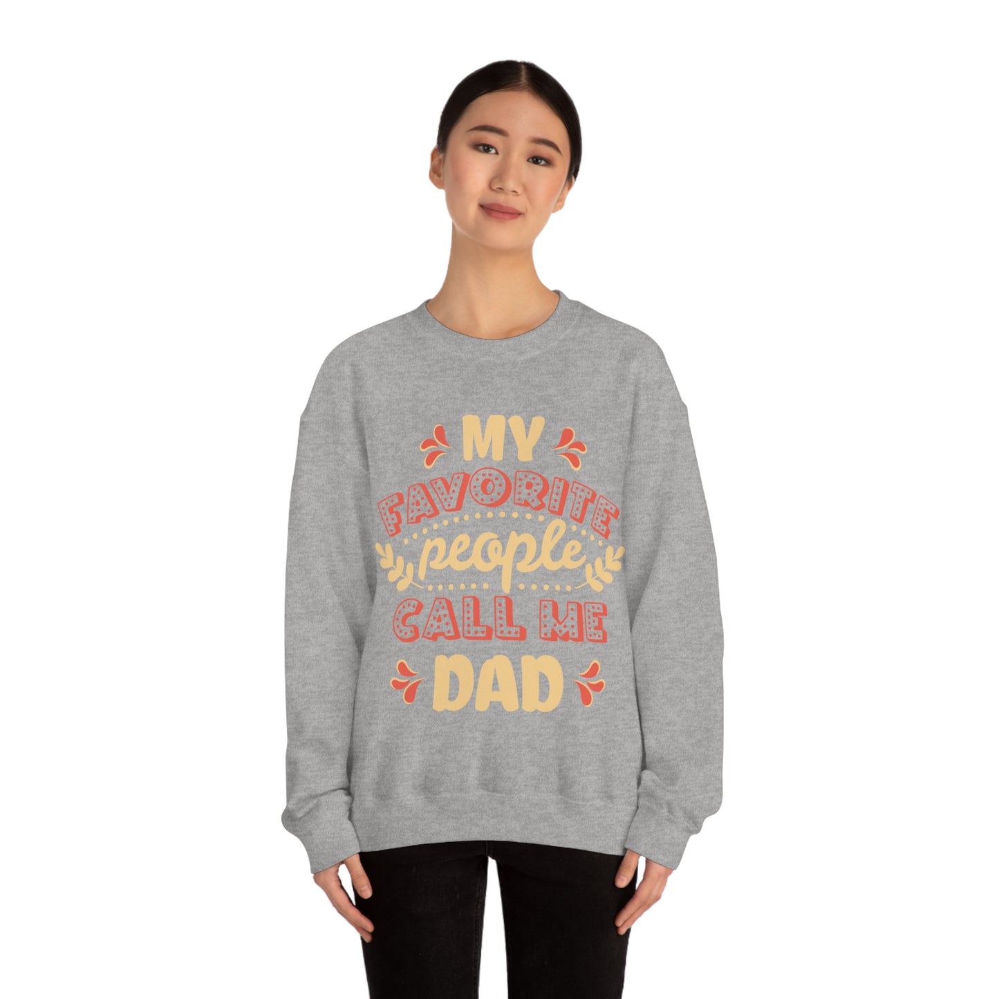 My Favorite People Call me Dad Crewneck Sweatshirt