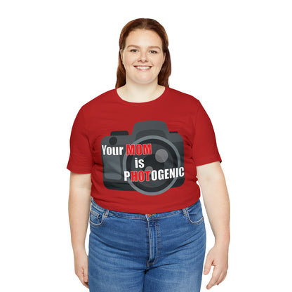 Your Mom is pHOTogenic Camera T-Shirt