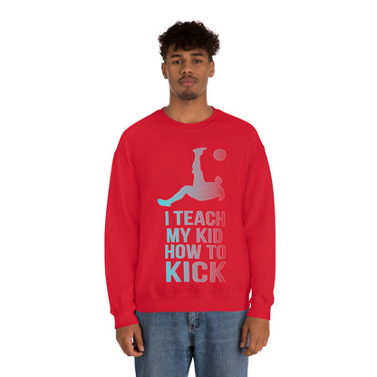 I teach my kid how to kick Crewneck Sweatshirt