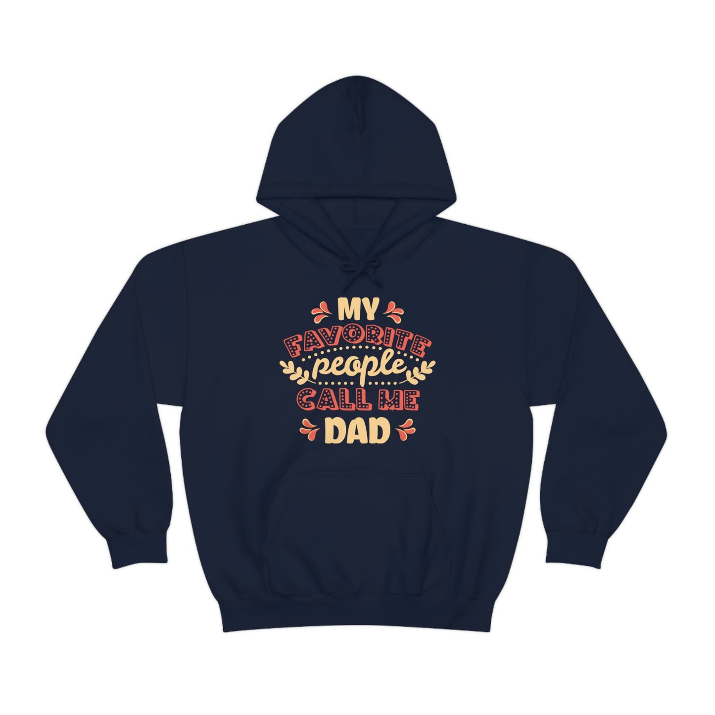 My Favorite People Call me Dad Hoodie