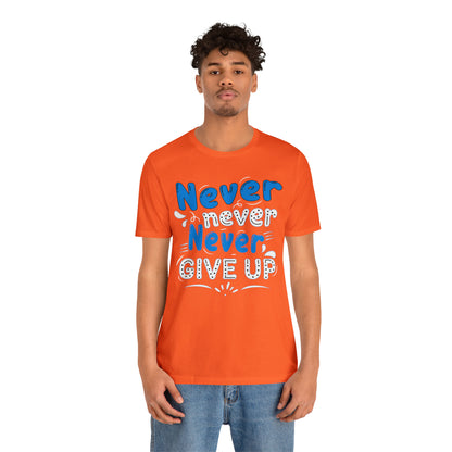 Never Give Up T-Shirt