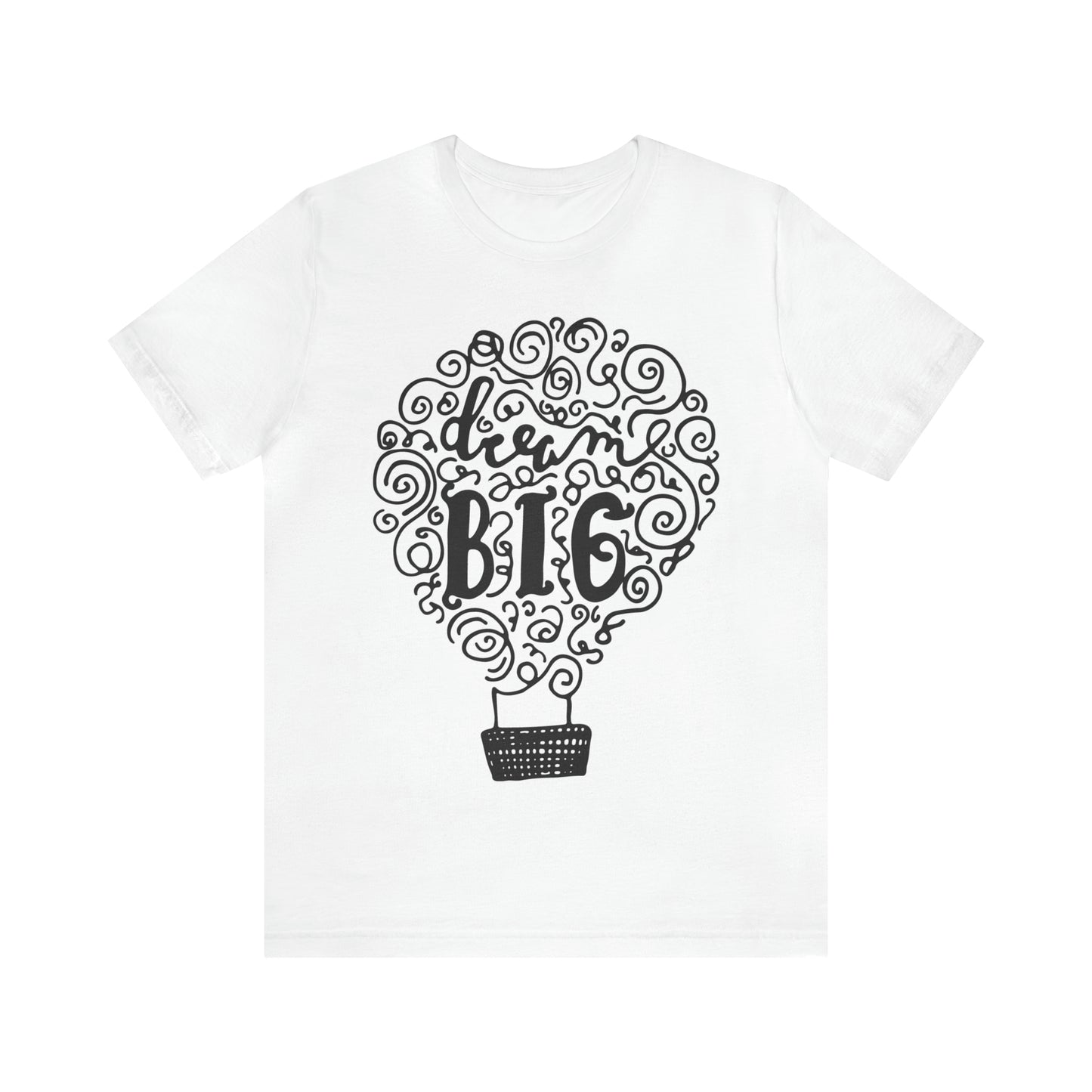 Dream Big T-Shirt