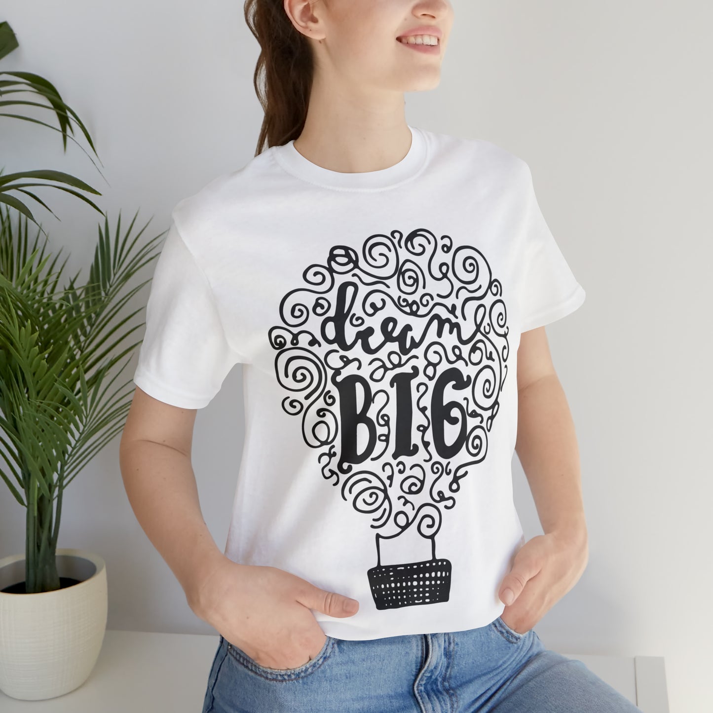 Dream Big T-Shirt