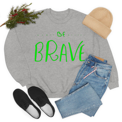 Be Brave Crewneck Sweatshirt