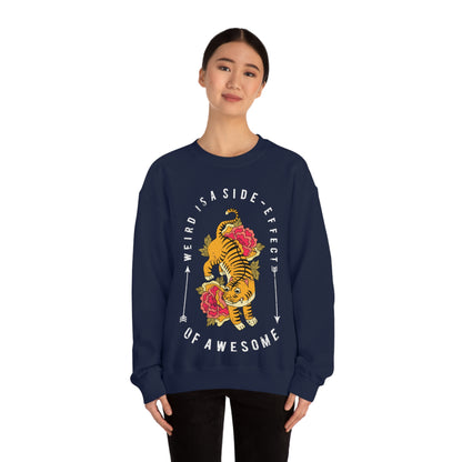 Weird is a side effect of Awesome Crewneck Sweatshirt