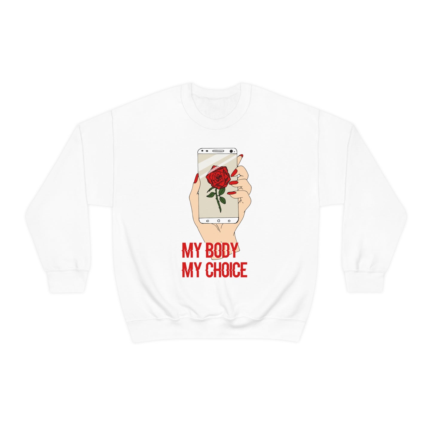 My Body is A Rose its My Choice Crewneck Sweatshirt