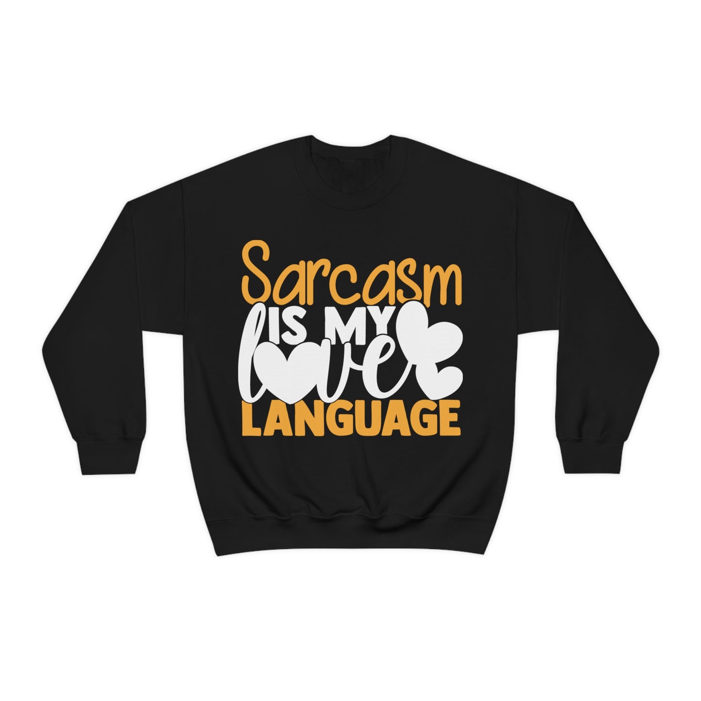 Sarcasm Is My Love Language Crewneck Sweatshirt