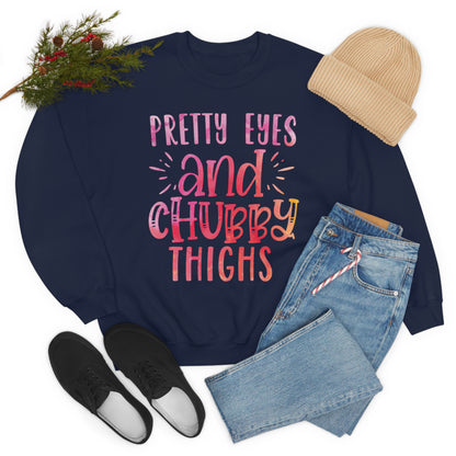 Pretty Eyes and Chubby Thighs Crewneck Sweatshirt